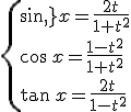 3$\{sin\,x=\frac{2t}{1+t^2}\\\cos\,x=\frac{1-t^2}{1+t^2}\\\tan\,x=\frac{2t}{1-t^2}